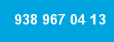 938 967 04 13